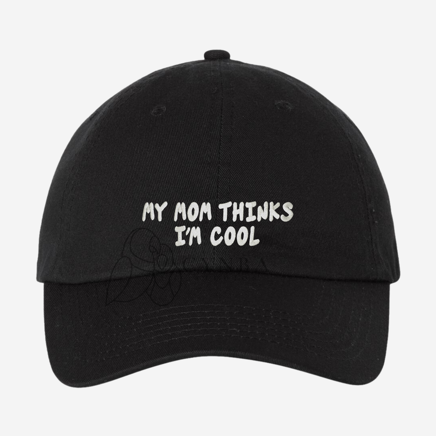 My Mom Thinks I'm Cool Embroidered Dad Hat