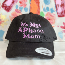Load image into Gallery viewer, Its Not A Phase Embroidered Dad Hat
