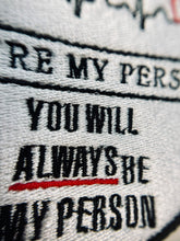 Load image into Gallery viewer, &quot;You&#39;re My Person&quot; Embroidered Patch

